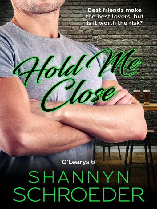 Title details for Hold Me Close by Shannyn Schroeder - Available